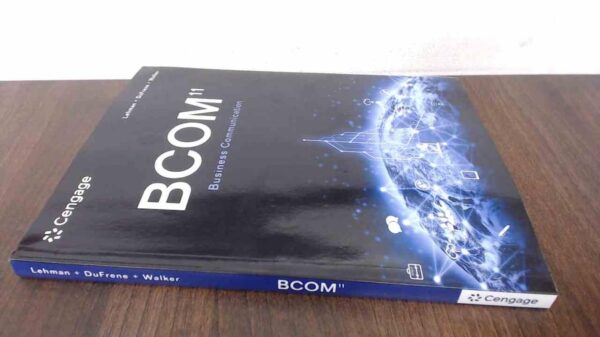 Manual solution For BCOM 11 by Carol M. Lehman, Debbie D. DuFrene, Robyn Walker