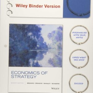 Manual solution For Economics of Strategy 7 by David Dranove, David Besanko, Mark Shanley, Scott Schaefer
