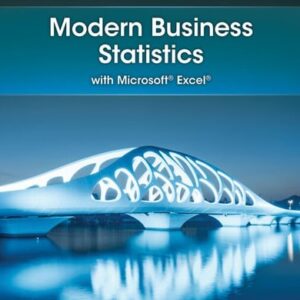 Manual solution For Modern Business Statistics with Microsoft Excel 8 by Jeffrey Camm, James Cochran, Michael Fry, Jeffrey Ohlmann, David Anderson