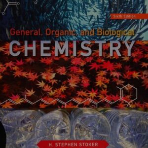 Manual solution For General, Organic, and Biological Chemistry 6 by H. Stephen Stoker