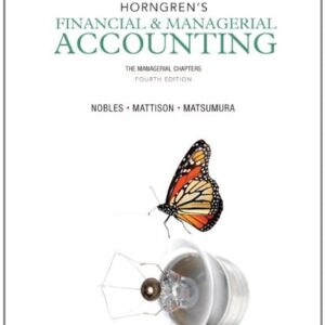 Manual solution For Horngren's Financial & Managerial Accounting: The Managerial Chapters (4th Edition) 4 by Tracie L. Miller-Nobles, Brenda L. Mattison, Ella Mae Matsumura