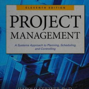 Manual solution For Project Management: A Systems Approach to Planning, Scheduling, and Controlling 11 by Harold Kerzner