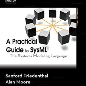 Test Bank For A Practical Guide to SysML: The Systems Modeling Language (The MK/OMG Press) 1th by Sanford Friedenthal, Alan Moore, Rick Steiner