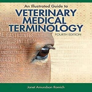 Manual solution For An Illustrated Guide to Veterinary Medical Terminology Fourth Edition 4 by Janet Amundson Romich
