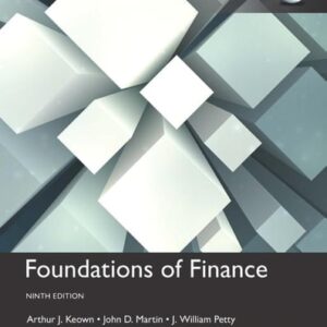 Manual solution For Foundations of Finance, Global Edition 9 by Arthur J. Keown, John D. Martin, J. William Petty