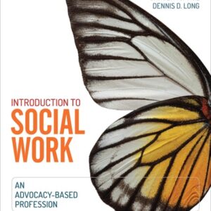 Manual solution For Introduction to Social Work: An Advocacy-Based Profession (Social Work in the New Century) 1 by Lisa E. Cox, Carolyn J. Tice, Dennis D. Long