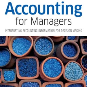 Manual solution For Accounting For Managers: Interpreting Accounting Information for Decision Making 5 by Paul M. Collier