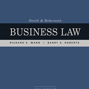 Test Bank For Smith and Roberson’s Business Law 17th by Richard A. Mann, Barry S. Roberts