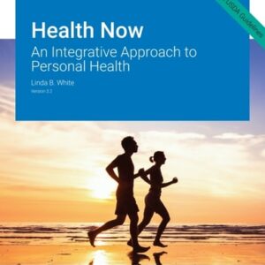 Manual solution For Health Now: An Integrative Approach to Personal Health v3.2 3 by Linda B. White