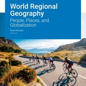 Manual solution For World Regional Geography: People, Places, and Globalization v3.0 3 by Royal Berglee
