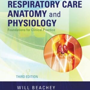 Test Bank For Respiratory Care Anatomy and Physiology: Foundations for Clinical Practice (Respiratory Care Anatomy & Physiology) 3th by Will Beachey
