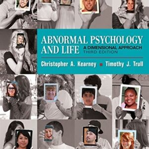 Manual solution For Abnormal Psychology and Life: A Dimensional Approach 3 by Chris Kearney, Timothy J. Trull