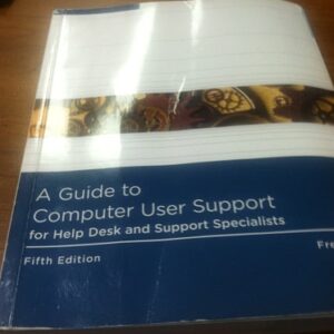 Manual solution For A Guide to Computer User Support for Help Desk and Support Specialists, 5th Edition 5 by Fred Beisse