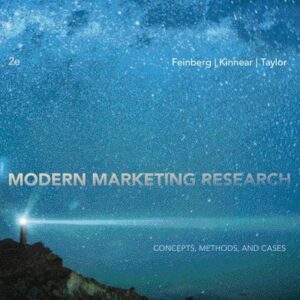 Test Bank For Modern Marketing Research: Concepts, Methods, and Cases (with Qualtrics Printed Access Card) 2th by Fred M. Feinberg, Thomas Kinnear, James R. Taylor