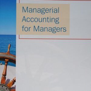 Manual solution For Managerial Accounting for Managers 4 by Eric Noreen, Peter Brewer, Ray Garrison