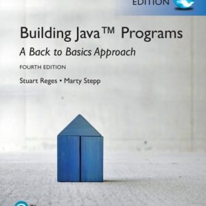 Manual solution For Building Java Programs: A Back to Basics Approach, Global Edition 4 by Stuart Reges, Marty Stepp