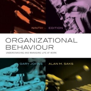 Manual solution For Organizational Behaviour: Understanding and Managing Life at Work Plus NEW MyManagementLab with Pearson eText -- Access Card Package (9th Edition) 9 by Gary Johns, Alan M. Saks