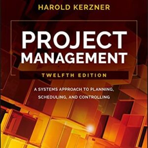Test Bank For Project Management: A Systems Approach to Planning, Scheduling, and Controlling 12th by Harold Kerzner