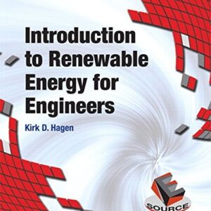 Test Bank For Introduction to Renewable Energy for Engineers 1th by Kirk Hagen
