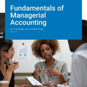 Test Bank For Fundamentals of Managerial Accounting v3.0 3th by Kurt Heisinger and Joe Ben Hoyle