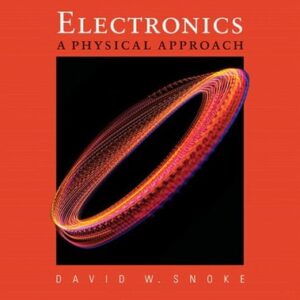 Manual solution For Electronics: A Physical Approach 1 by David Snoke