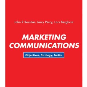 Manual solution For Marketing Communications: Objectives, Strategy, Tactics 1 by John R Rossiter, Larry Percy, Lars Bergkvist