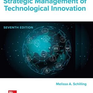 Test Bank For Strategic Management of Technological Innovation 7th by Melissa Schilling