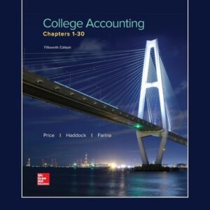 Manual solution For LOOSE LEAF COLLEGE ACCOUNTING CHAPTERS 1-30 15 by John Price, M. David Haddock, Michael Farina