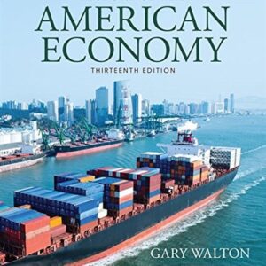Manual solution For History of American Economy (MindTap Course List) 13 by Gary M. Walton, Hugh Rockoff