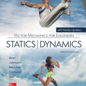 Test Bank For Vector Mechanics for Engineers: Statics and Dynamics 12th by Ferdinand Beer, E. Johnston, David Mazurek, Phillip Cornwell, Brian Self