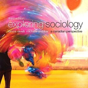 Manual solution For Exploring Sociology: A Canadian Perspective (3rd Edition) 3 by Bruce Ravelli, Michelle Webber