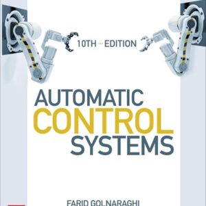 Manual solution For Automatic Control Systems, Tenth Edition 10 by Farid Golnaraghi, Benjamin Kuo