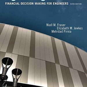 Manual solution For Engineering Economics Financial Decision Making for Engineers 6th by Niall M. Fraser
