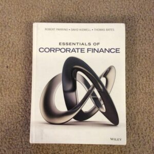 Manual solution For Essentials of Corporate Finance 1 by Robert Parrino, David S. Kidwell, Thomas Bates
