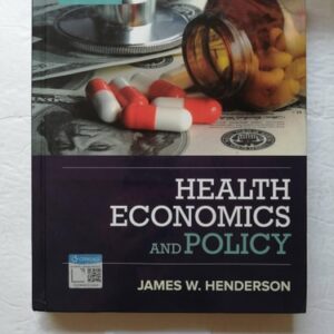 Manual solution For Health Economics and Policy (MindTap Course List) 7 by James W. Henderson