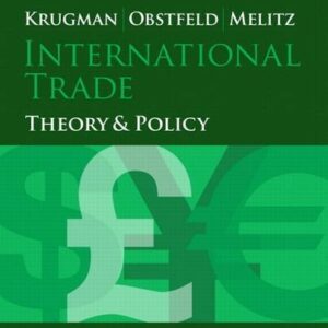 Manual solution For International Trade: Theory and Policy (10th Edition) 10 by Paul R. Krugman, Maurice Obstfeld, Marc Melitz