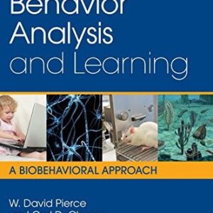 Test Bank For Behavior Analysis and Learning: A Biobehavioral Approach, Sixth Edition 6th by W. David Pierce, Carl D. Cheney
