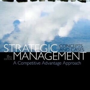 Test Bank For Strategic Management: A Competitive Advantage Approach, Concepts & Cases (15th Edition) 15th by Fred R. David, Forest R. David
