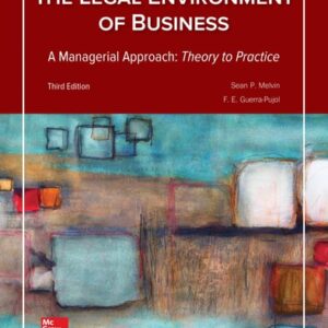 Manual solution For Legal Environment of Business, A Managerial Approach: Theory to Practice 3 by Sean Melvin, Enrique Guerra-Pujol