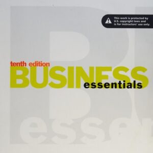Manual solution For Business Essentials (10th Edition) 10 by Ronald J. Ebert, Ricky W. Griffin