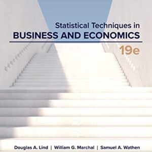 Test Bank For Statistical Techniques in Business and Economics 19th by Douglas Lind, William Marchal, Samuel Wathen