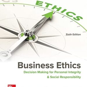 Test Bank For Business Ethics: Decision Making for Personal Integrity & Social Responsibility 6th by Laura Hartman, Joseph DesJardins, Chris MacDonald