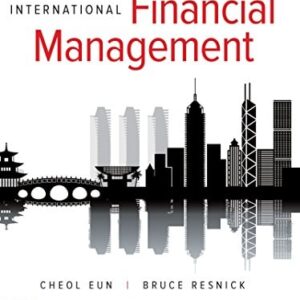 Manual solution For International Financial Management (The Mcgraw-hill/Irwin Series in Finance, Insurance, and Real Estate) 8 by Cheol Eun, Bruce Resnick