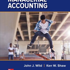 Manual solution For Managerial Accounting 6 by John Wild, Ken Shaw, Barbara Chiappetta