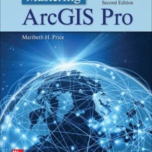 Manual solution For Mastering ArcGIS Pro 2 by Maribeth Price