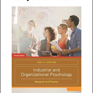 Manual solution For Industrial and Organizational Psychology: Research and Practice 7 by Paul E. Spector