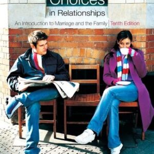 Manual solution For Choices in Relationships: An Introduction to Marriage and the Family 10 by David Knox, Caroline Schacht