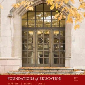 Manual solution For Foundations of Education (What’s New in Education) 11 by Allan C. Ornstein, Daniel U. Levine, Gerry Gutek