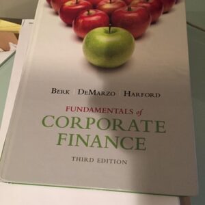 Test Bank For Fundamentals of Corporate Finance (3rd Edition) (Pearson Series in Finance) 3th by Jonathan Berk, Peter DeMarzo, Jarrad Harford