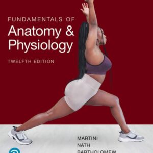 Manual solution For Martini Fundamentals of Anatomy and Physiology (Pearson+) 12 by Frederic H. Martini, Judi Nath, Edwin Bartholomew